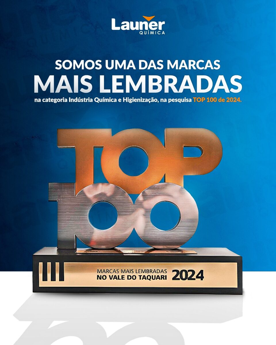 Launer Química é reconhecida como 2ª marca mais lembrada em Indústria Química e Higienização no Top 100 2024